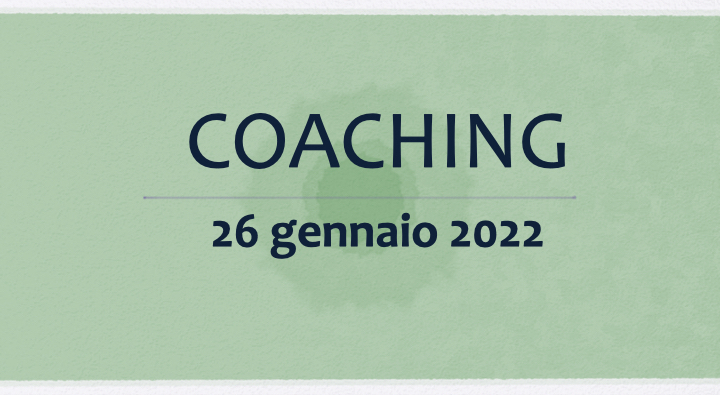 Coaching 26 gennaio 2022