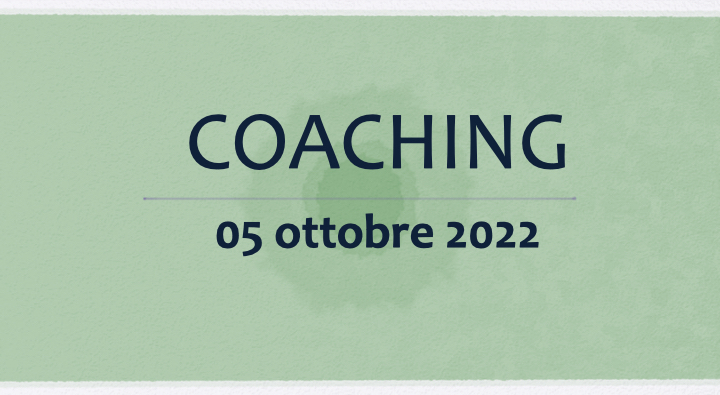 Coaching 05 ottobre 2022