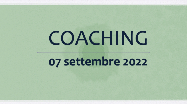 Coaching 07 settembre 2022