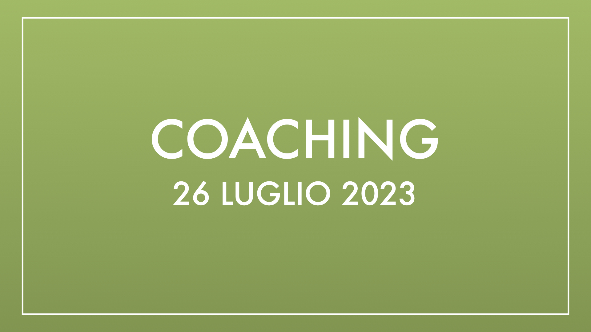 Coaching 26 luglio 2023